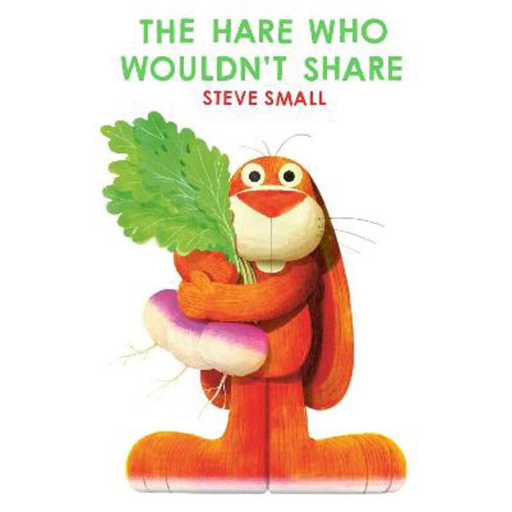 The Hare Who Wouldn't Share (Hardback) - Steve Small